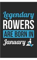Rowing Notebook - Legendary Rowers Are Born In January Journal - Birthday Gift for Rower Diary