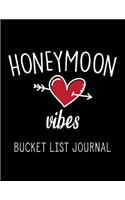 Honeymoon Vibes Bucket List Journal: Travel Adventure Checklist Notebook and List Tracker