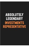 Absolutely Legendary Investments Representative: Inspirational life quote blank lined Notebook 6x9 matte finish