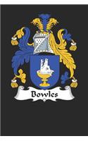 Bowles: Bowles Coat of Arms and Family Crest Notebook Journal (6 x 9 - 100 pages)