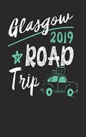 Glasgow Road Trip 2019: Glasgow Travel Journal- Glasgow Vacation Journal - 150 Pages 8x10 - Packing Check List - To Do Lists - Outfit Planner And Much More