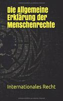 Die Allgemeine Erklärung der Menschenrechte