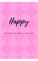 Do More of What Makes You Happy