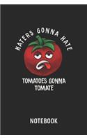 Haters Gonna Hate Tomatoes Gonna Tomate Notebook: Blank & Dotted Farming Journal (6" x 9") For Every Vegan Or Vegetarian Farmer And Gardener