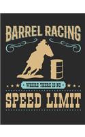 Barrel Racing Where There Is No Speed Limit