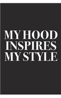 My Hood Inspires My Style