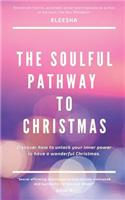 The Soulful Pathway To Christmas