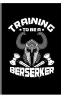 Training to be a Berserker