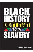 Black History Didn't Start With Slavery