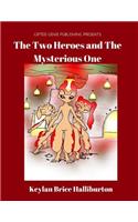 The Two Heroes and The Mysterious One