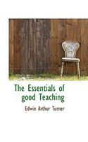 The Essentials of Good Teaching