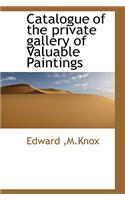 Catalogue of the Private Gallery of Valuable Paintings