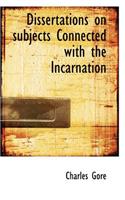 Dissertations on Subjects Connected with the Incarnation