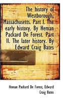 The History of Westborough, Massachusetts. Part I. the Early History. by Heman Packard de Forest. Pa