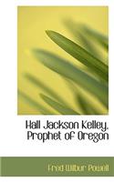 Hall Jackson Kelley, Prophet of Oregon