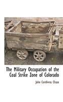 Military Occupation of the Coal Strike Zone of Colorado
