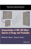 Interpretation of Ms-MS Mass Spectra of Drugs and Pesticides
