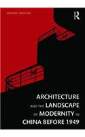 Architecture and the Landscape of Modernity in China before 1949