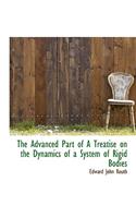 The Advanced Part of a Treatise on the Dynamics of a System of Rigid Bodies
