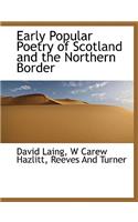 Early Popular Poetry of Scotland and the Northern Border