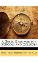 A Greek Grammar for Schools and Colleges