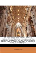 The Mosaic Cosmogony Not Adverse to Modern Science: Being an Examination of the Essay of C.W. Goodwin, M.A., with Some Remarks on the Essay of Profess