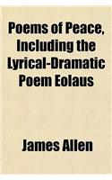 Poems of Peace, Including the Lyrical-Dramatic Poem Eolaus