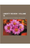 Liberty Review (Volume 18); A Magazine of Politics, Economics, and Sociology