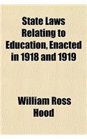 State Laws Relating to Education, Enacted in 1918 and 1919