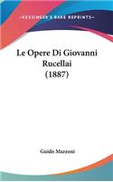 Le Opere Di Giovanni Rucellai (1887)