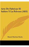 Arte De Fabricar El Salitre Y La Polvora (1833)