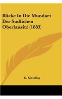 Blicke In Die Mundart Der Sudlichen Oberlausitz (1883)