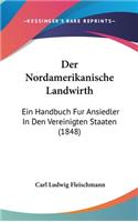 Der Nordamerikanische Landwirth