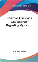 Common Questions and Answers Regarding Mysticism