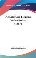 Die Laut Und Flexions-Verhaeltnisse (1887)