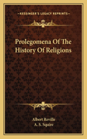 Prolegomena Of The History Of Religions