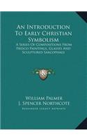 An Introduction to Early Christian Symbolism