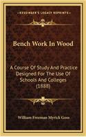 Bench Work In Wood