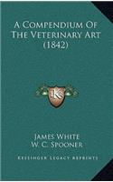A Compendium of the Veterinary Art (1842)