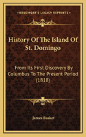 History Of The Island Of St. Domingo