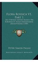Flora Rossica V1, Part 1: Seu Stirpium Imperii Rossici Per Europam Et Asiam Indigenarum Descriptiones (1789)(Latin)