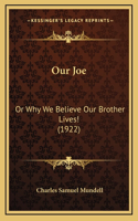 Our Joe: Or Why We Believe Our Brother Lives! (1922)
