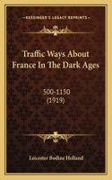 Traffic Ways About France In The Dark Ages