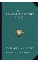 Translated Prophet (1868)