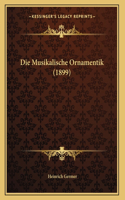 Die Musikalische Ornamentik (1899)