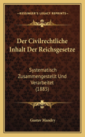 Der Civilrechtliche Inhalt Der Reichsgesetze