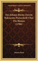 Des Johann Riems Zweyte Bekroente Preisschrift Uber Die Bienen (1786)