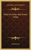 Notes On Arms And Armor (1916): (English)