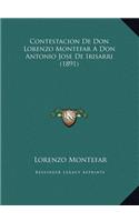 Contestacion De Don Lorenzo Montefar A Don Antonio Jose De Irisarri (1891)