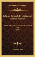 Catalogo Razonado De Los Trabajos Historico-Naturales